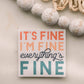 It's Fine, I'm Fine, Everythings Fine Square Vinyl Sticker