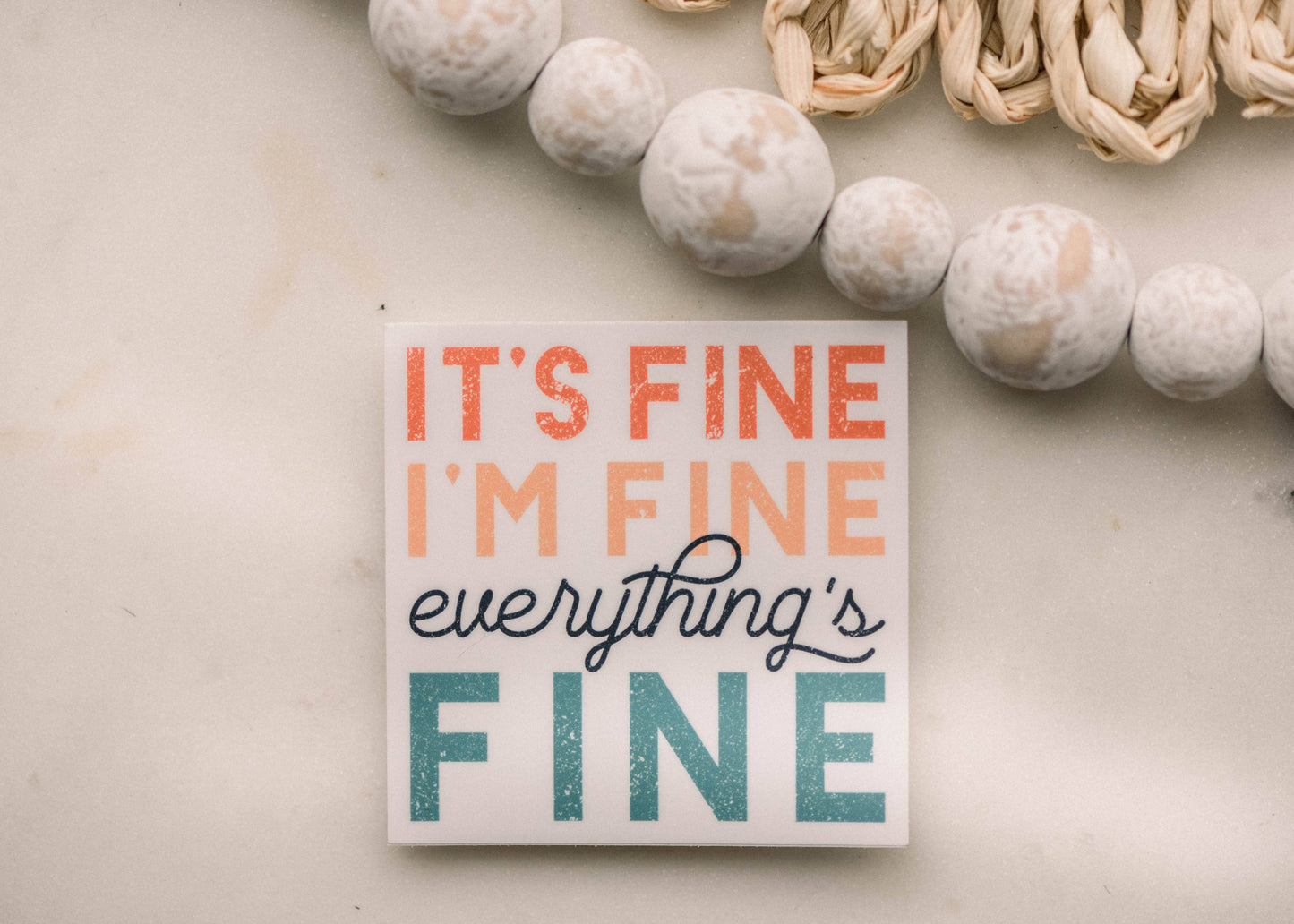 It's Fine, I'm Fine, Everythings Fine Square Vinyl Sticker