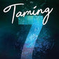 Taming 7