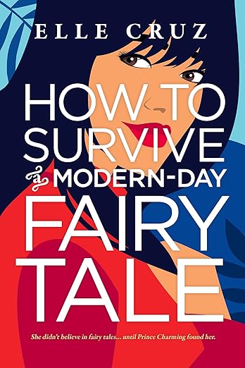 How to Survive a Modern Day Fairy Tale